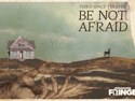 BE NOT AFRAID | August 12, 2026 5:30 pm